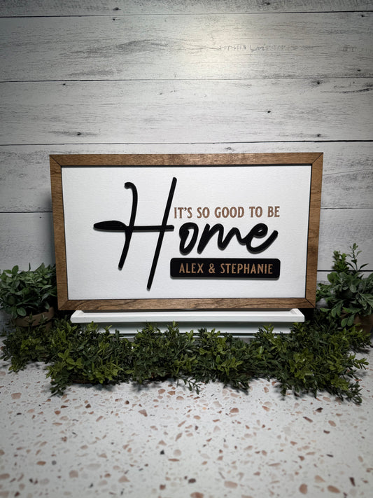 Good To Be Home| Custom Client Gift Sign | Wooden Framed Sign