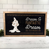 Dream A Fantastic Dream | Sorcerer Apprentice Framed Sign - Handmade by JRW Design Co.