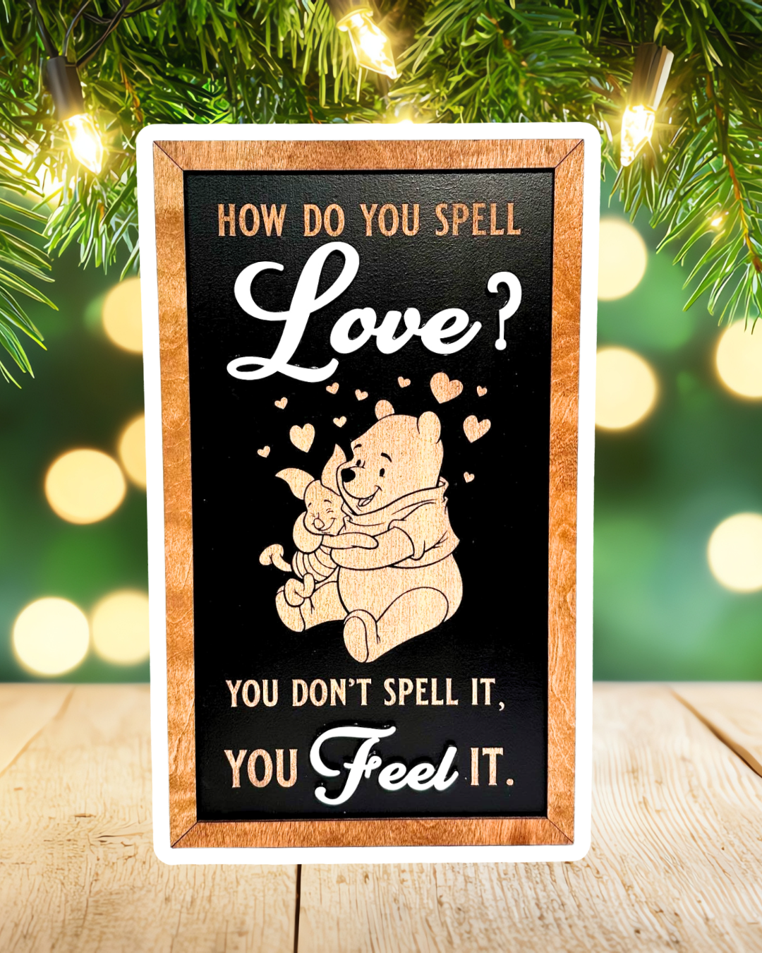 How Do You Spell Love? You Feel It | Bear & Piglet Framed Sign - Handmade by JRW Design Co.