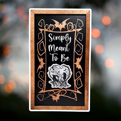 Simply Meant To Be Sign