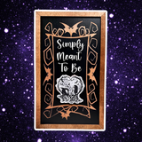 Simply Meant To Be Sign