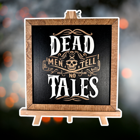 Tell No Tales Square Sign