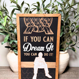 If You Can Dream It You Can Do It | Geodesic Sphere Framed Sign