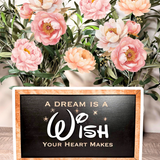 A Dream Is A Wish Your Heart Makes | Park-Inspired Framed Sign