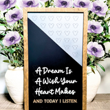 A Dream Is A Wish Your Heart Makes | Affirmation Framed Sign