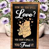 How Do You Spell Love? You Feel It | Bear & Piglet Framed Sign