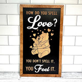 How Do You Spell Love? You Feel It | Bear & Piglet Framed Sign - Handmade by JRW Design Co.
