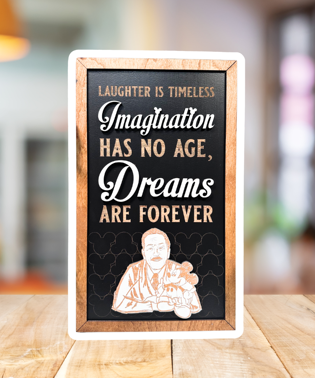 Laughter Is Timeless Imagination Has No Age Dreams Are Forever | Framed Sign - Handmade by JRW Design Co.