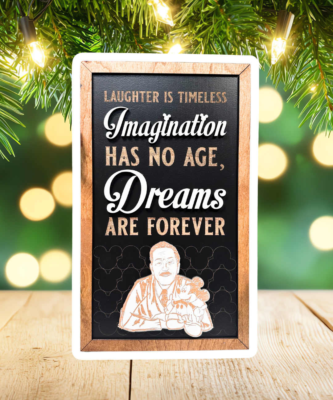 Laughter Is Timeless Imagination Has No Age Dreams Are Forever | Framed Sign - Handmade by JRW Design Co.