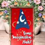 Some Imagination Huh? | Red Background Sorcerer Hat Framed Sign