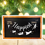 Think Of The Happiest Things | Flying To Neverland Framed Sign - Handmade by JRW Design Co.