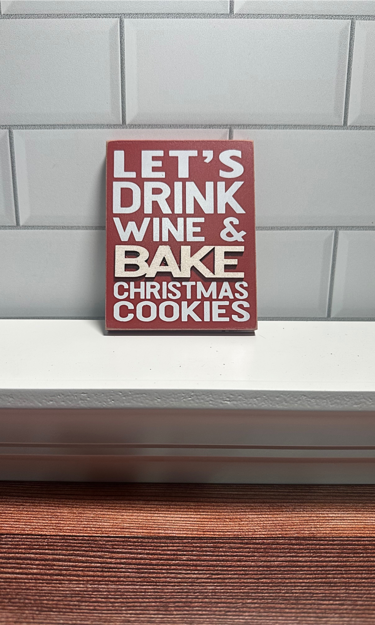 Drink Wine & Bake Cookies Block Sign