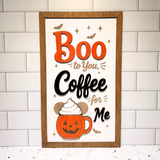 Boo to You, Coffee for Me | Framed Wood Halloween Coffee Sign