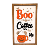 Boo to You, Coffee for Me | Framed Wood Halloween Coffee Sign