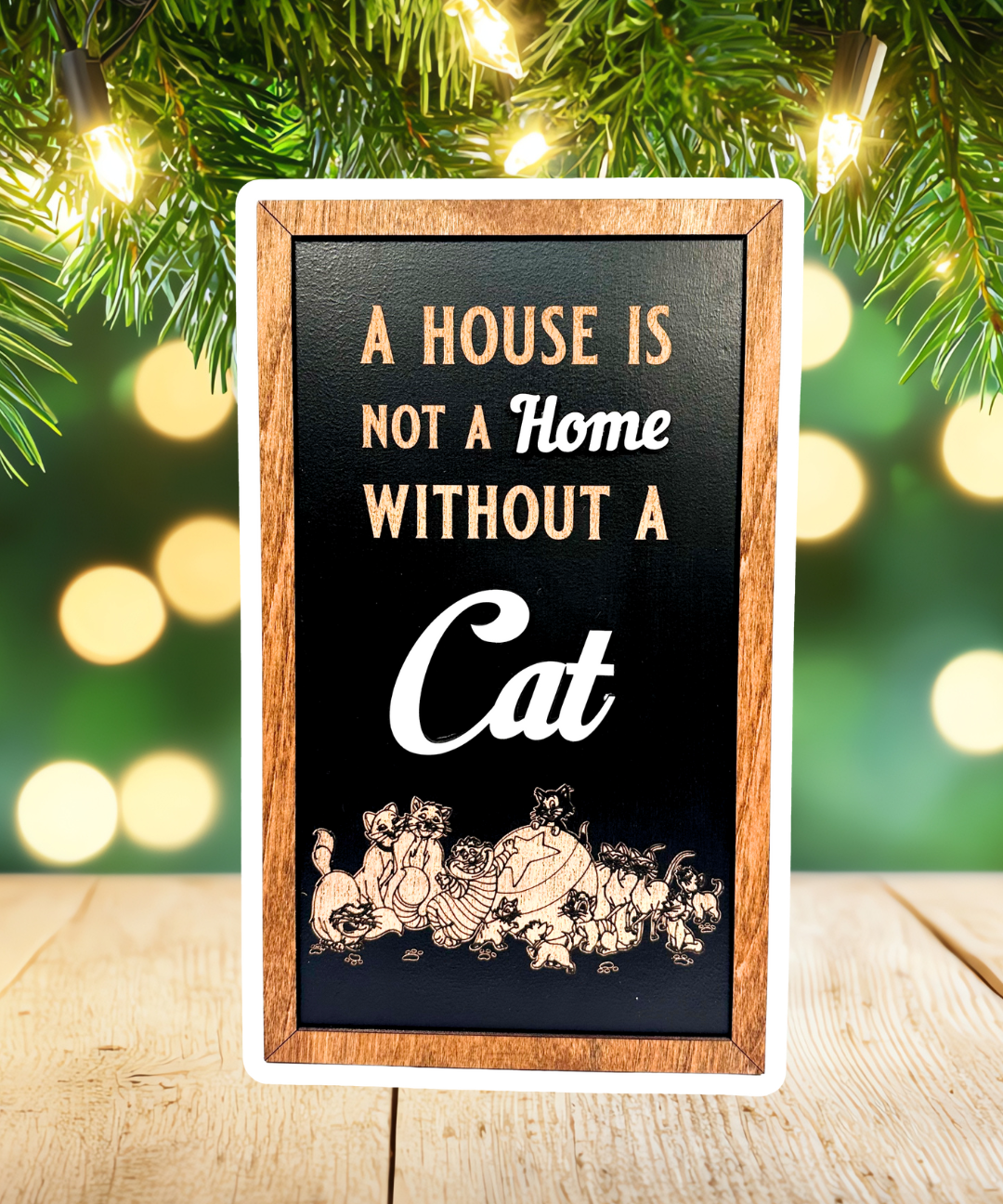 A House Is Not A Home Without A Cat | Park-Inspired Framed Sign - Handmade by JRW Design Co.