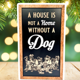 A House Is Not A Home Without A Dog | Park-Inspired Framed Sign - Handmade by JRW Design Co.