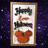 Happily Ever Halloween framed wood sign
