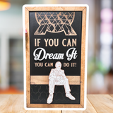 If You Can Dream It You Can Do It | Geodesic Sphere Framed Sign - Handmade by JRW Design Co.