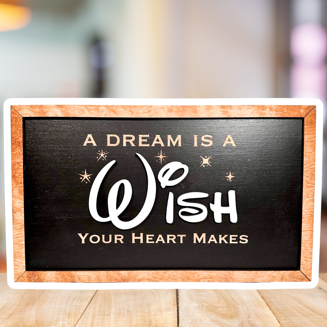 A Dream Is A Wish Your Heart Makes | Park-Inspired Framed Sign - Handmade by JRW Design Co.