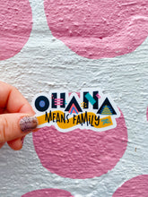 Load image into Gallery viewer, Ohana Means Family Sticker
