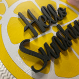 Hello Sunshine Wall Sign - Discounted Due To Imperfections (Originally $45)