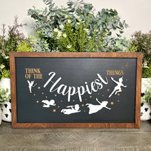 Load image into Gallery viewer, Think of the Happiest Things Sign
