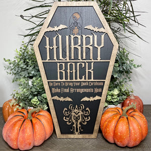 Hurry Back Coffin Sign