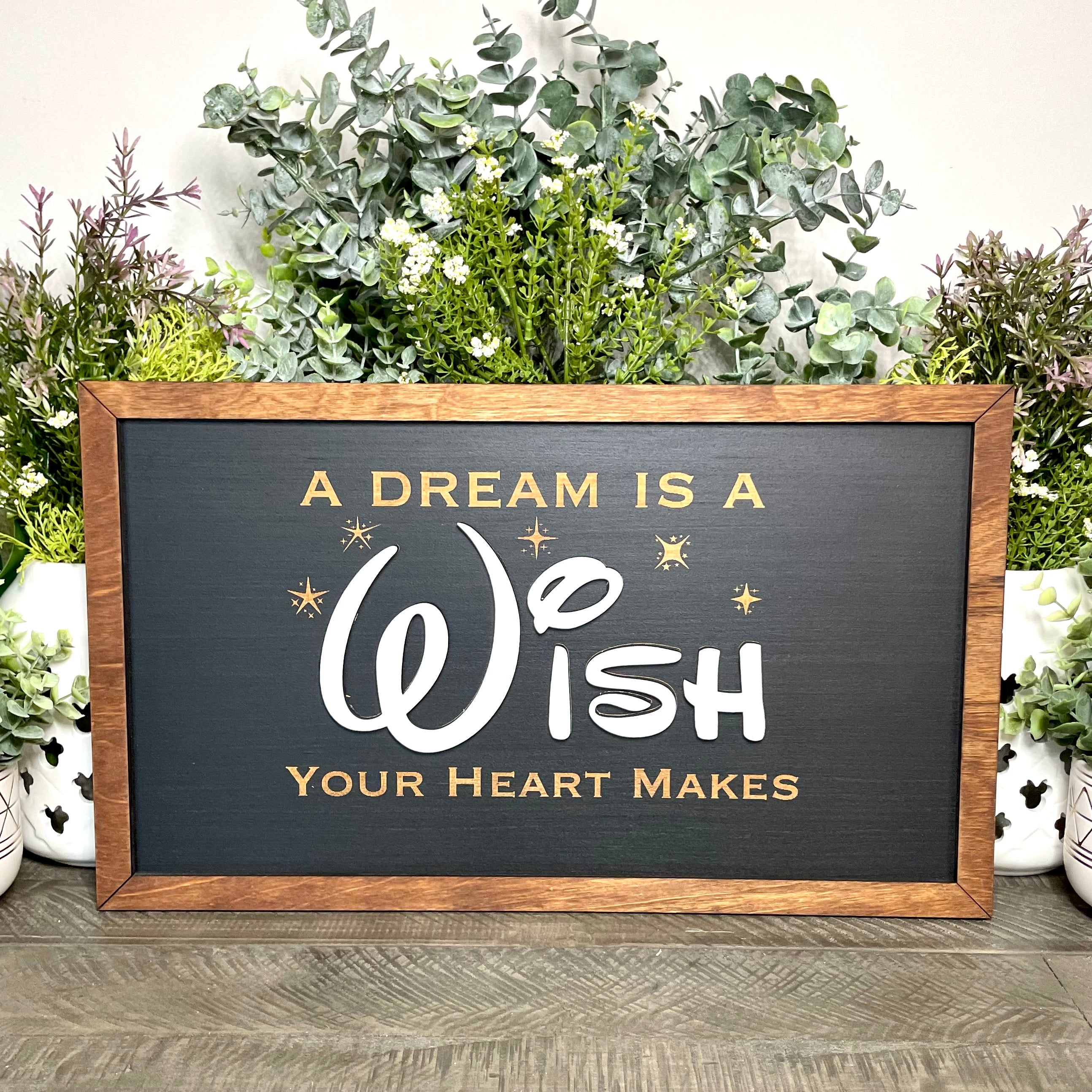 A Dream Is A Wish Your Heart Makes | Park-Inspired Framed Sign - Handmade by JRW Design Co.