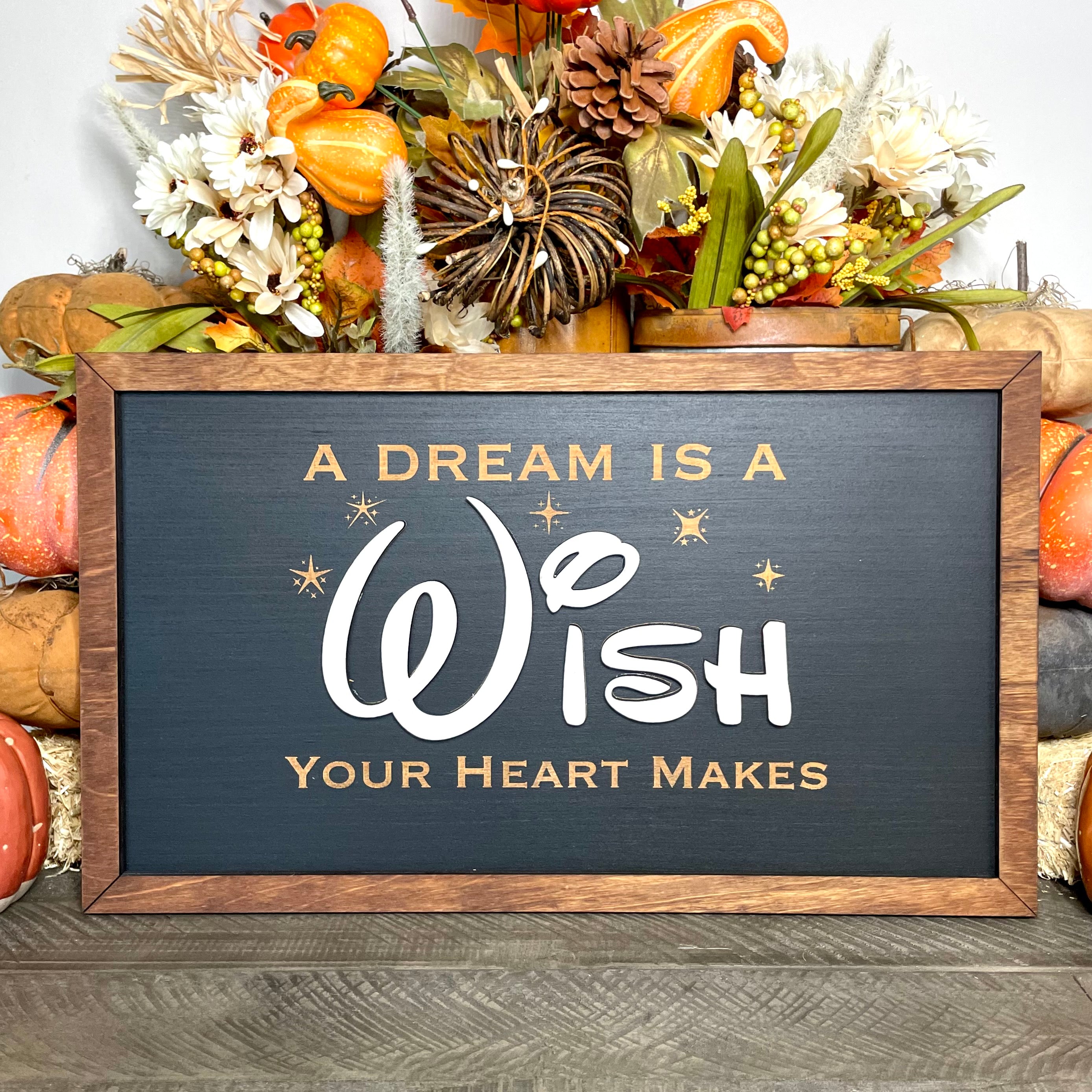 A Dream Is A Wish Your Heart Makes | Park-Inspired Framed Sign - Handmade by JRW Design Co.