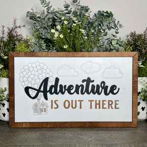 Adventure is Out There Sign