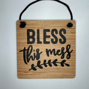 Bless This Mess 6in x 6in Sign